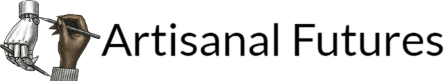 Artisanal Futures